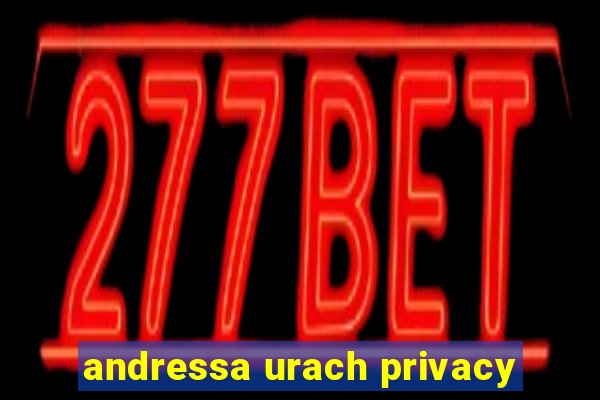 andressa urach privacy